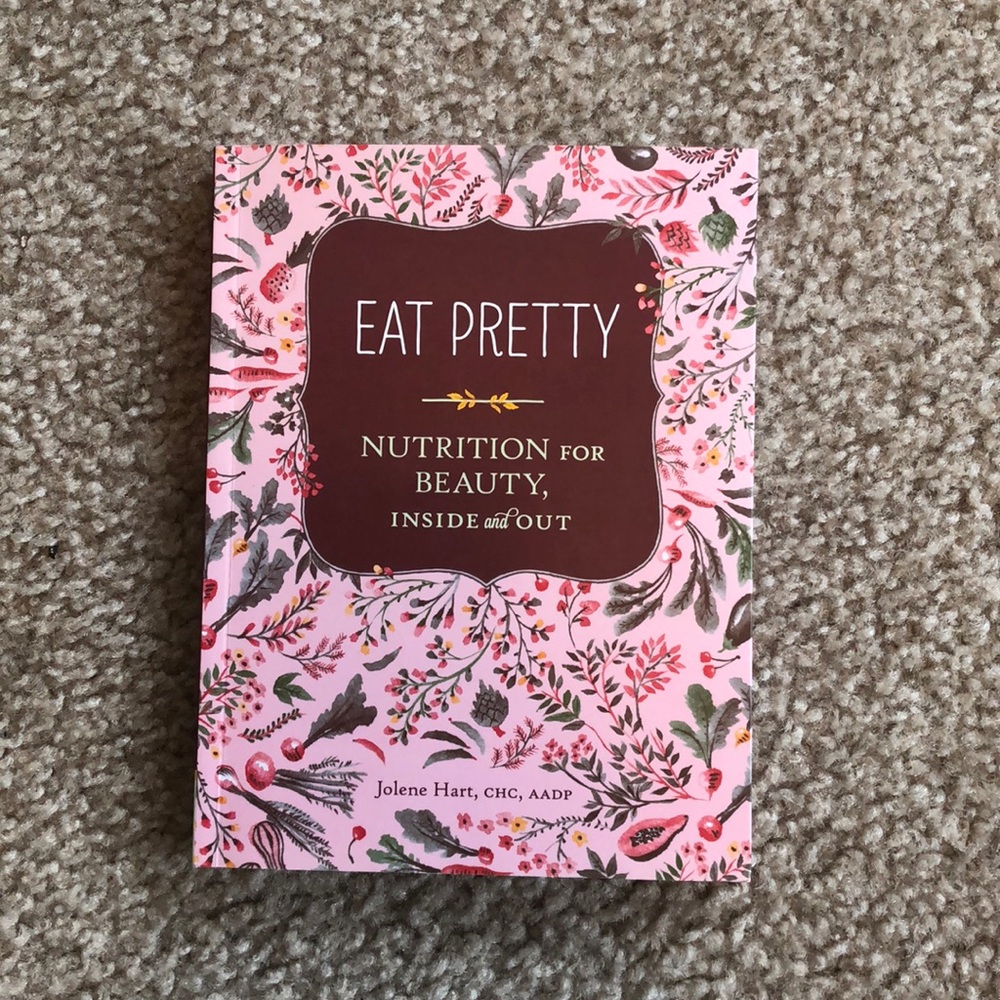 Eat Pretty: Nutrition for Beauty,Inside & Out book
